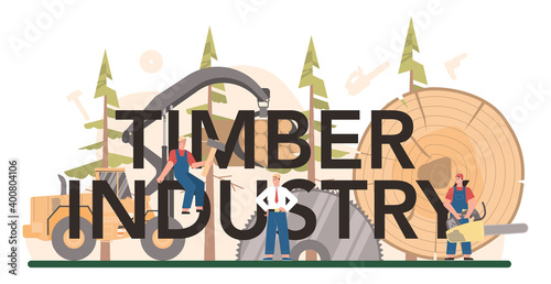 Timber industry typographic header. Logging and woodworking