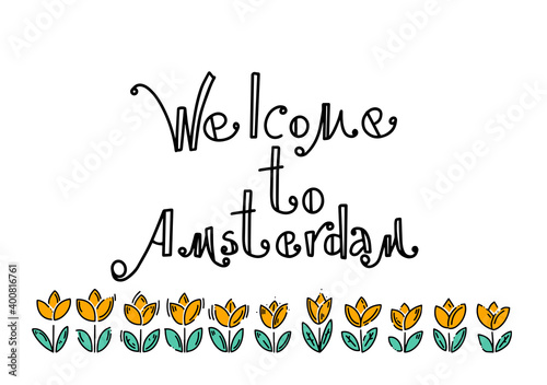 Welcome to Amsterdam. Amsterdam vector elements set. Travel and Tourism Concept. Travel poster, postcard with tulips