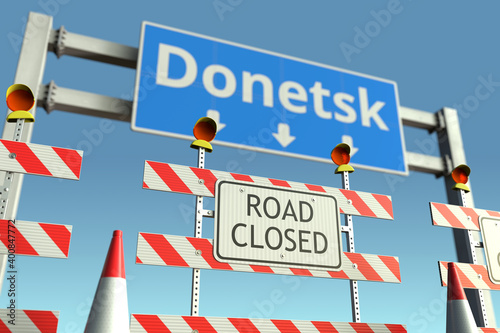 Barriers near Donetsk city traffic sign. Coronavirus disease quarantine or lockdown in Ukraine conceptual 3D rendering © Alexey Novikov