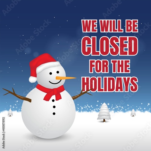 Holidays Background Design. We will be closed for the Holidays.