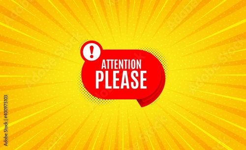 Attention please banner. Yellow background with offer message. Warning chat bubble sticker. Special offer label. Best advertising coupon banner. Attention please badge shape. Vector