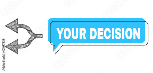 Conversation Your Decision blue bubble message and wire frame split arrows left. Frame and colored area are misplaced for Your Decision caption, which is located inside blue bubble.