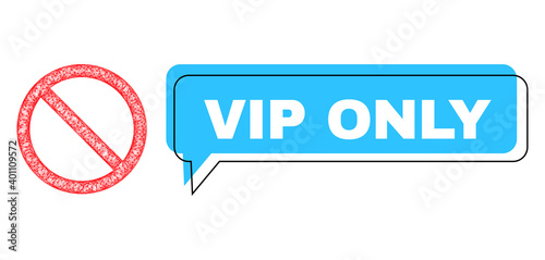 Speech Vip Only blue bubble message and net mesh not allowed. Frame and colored area are shifted to Vip Only label, which is located inside blue colored speech balloon.