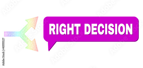 Right Decision and bifurcation arrow right vector. Spectrum colored network bifurcation arrow right, and conversation Right Decision bubble message.