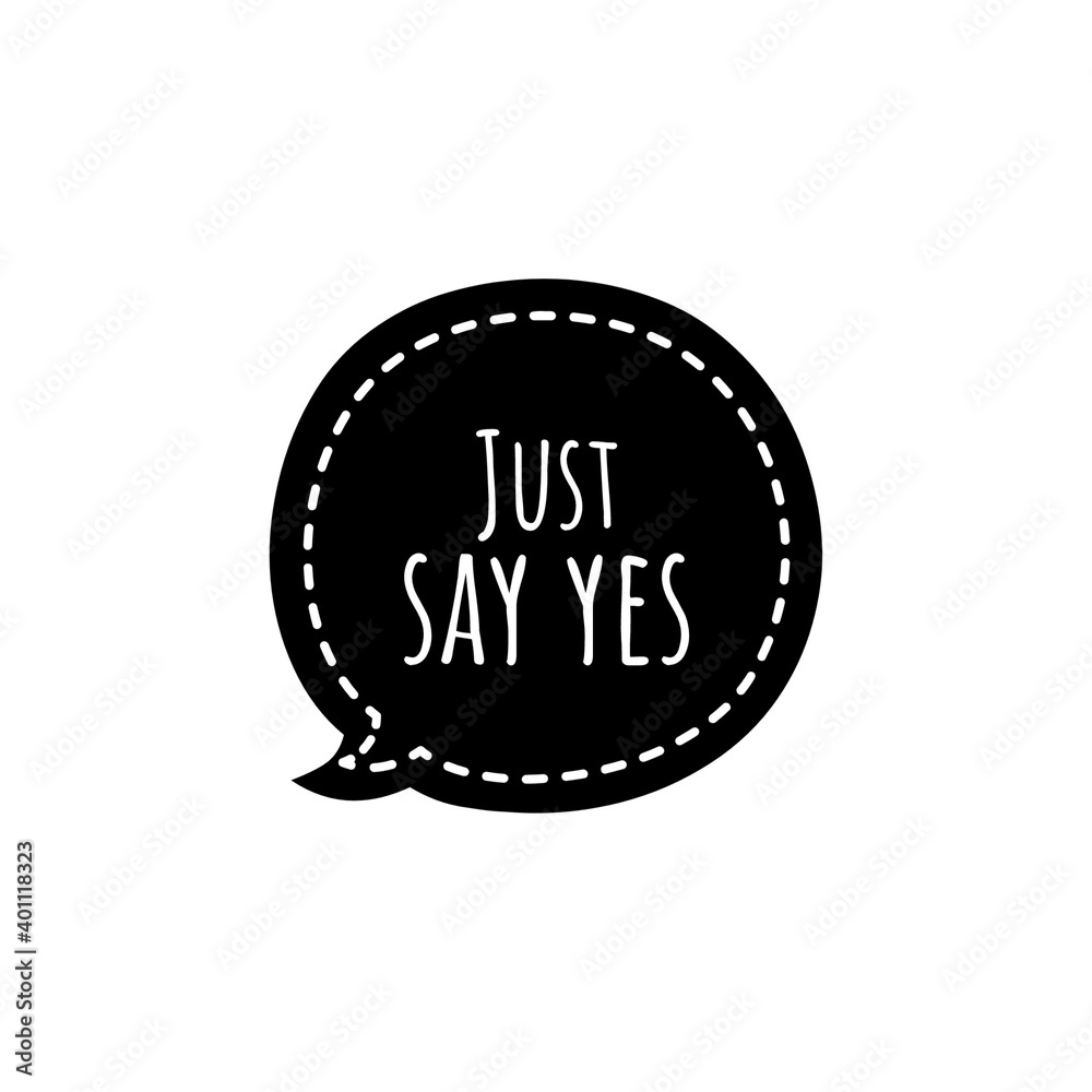 ''Just say yes'' Lettering ''Just say yes'' Lettering