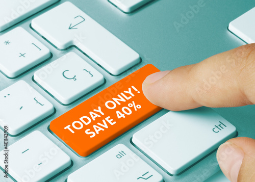 TODAY ONLY! SAVE 40% - Inscription on Orange Keyboard Key.