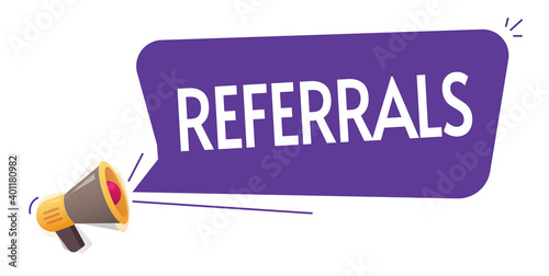 Referrals message from loud speaker vector icon, refer a friend idea on megaphone bubble announcement vector flat cartoon, affiliate program concept