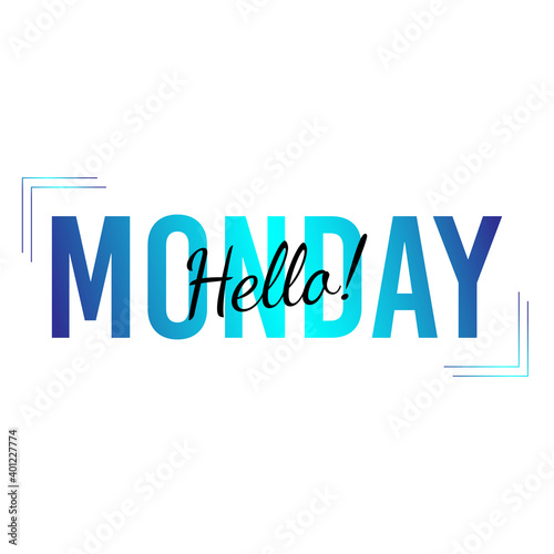 Hello Monday inspirational lettering logo. Vector illustration
