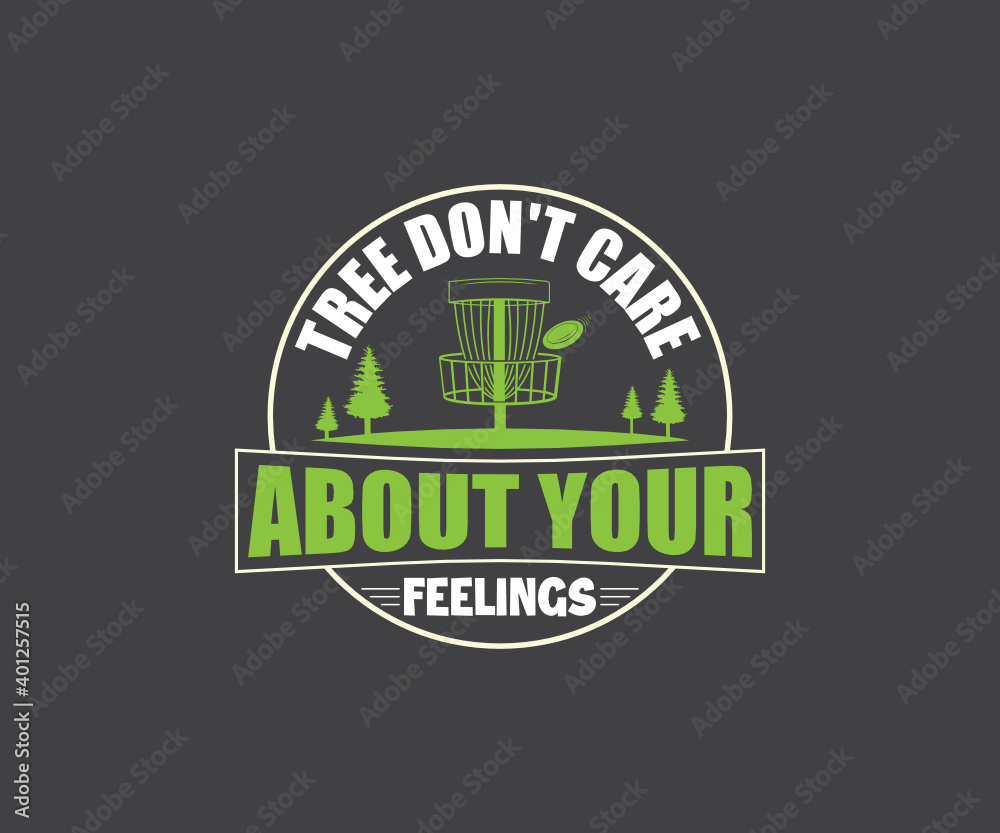 Disc golf quote design, Tree Dont Care About Your Feelings SVG, Disc
