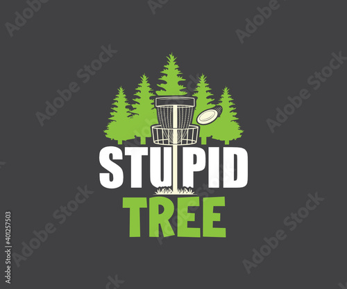 Disc golf quote design, Stupid Tree SVG, Disc Tshirt Design, Disc Golfer