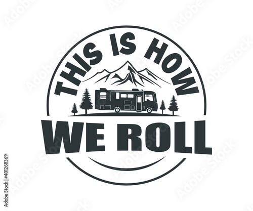 This is How We Roll Class A RV Motorhome