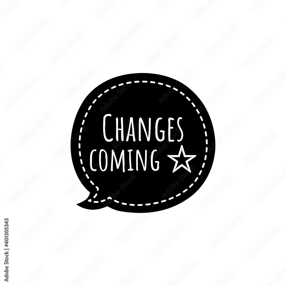 ''Changes coming'' Lettering ''Changes coming'' Lettering