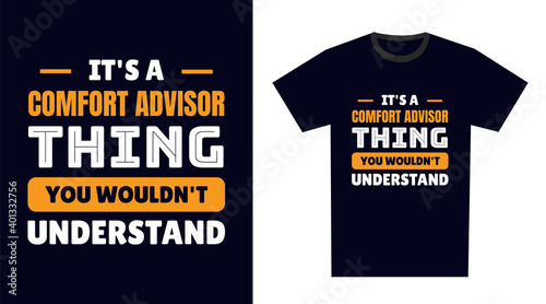 comfort advisor T Shirt Design. It's a comfort advisor Thing, You Wouldn't Understand