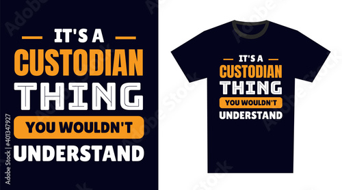 custodian T Shirt Design. It's a custodian Thing, You Wouldn't Understand