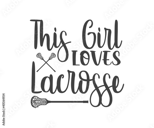 Lacrosse Quote Design, This Girl Loves Lacrosse, Lacrosse Vector Design
