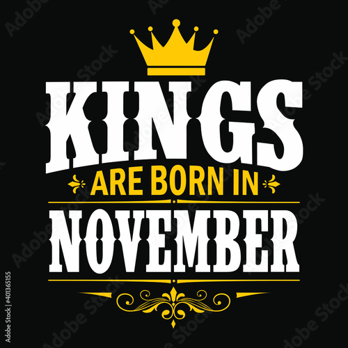 Kings are born in november - t-shirt,typography,ornament vector - Good for kids or birthday boys, scrap booking, posters, greeting cards, banners, textiles, or gifts, clothes