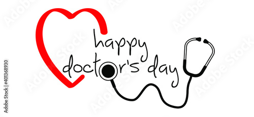 Happy doctors day or international doctor's day, is a day celebrated to recognize the contributions of physicians to individual lives and communities. Flat vector sign