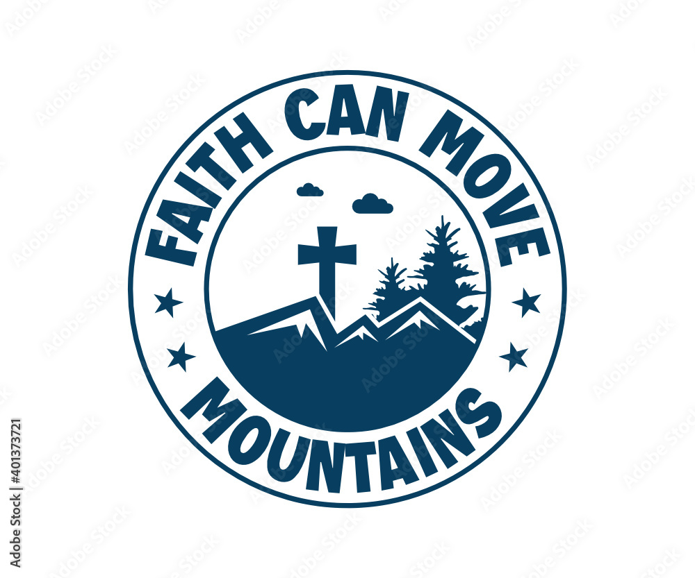 Faith can move mountains Printable Vector Design Faith can move mountains Printable Vector Design