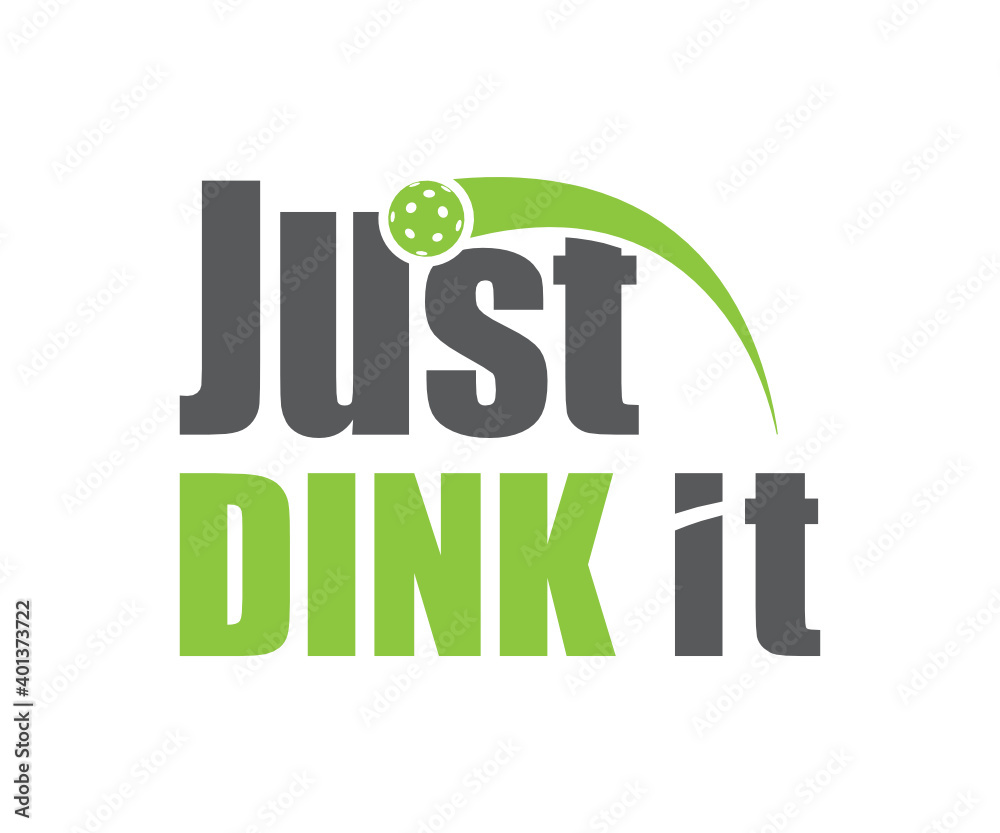 Just Dink It, Pickleball Printable Vector Design Stock Vector | Adobe Stock