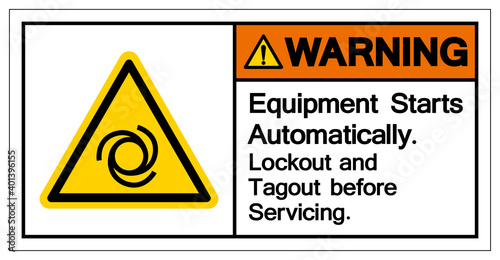 Warning Equipment Starts Automatically Lockout and Tagout before Servicing Symbol ,Vector Illustration, Isolate On White Background Label. EPS10