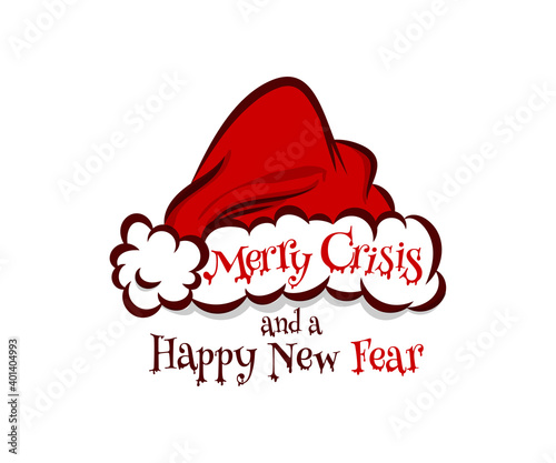 Merry Crisis and Happy New Fear joke for Christmas and happy new year greetings. Pop art comic text lettering. Red Santa Claus hat.