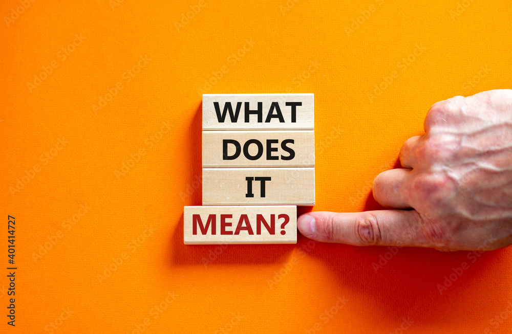 What does it mean symbol. Wooden blocks with words 'What does it mean