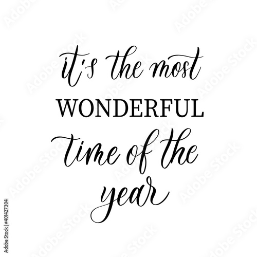 It's the most wonderful time of the year - holiday christmas hand lettering inscription.