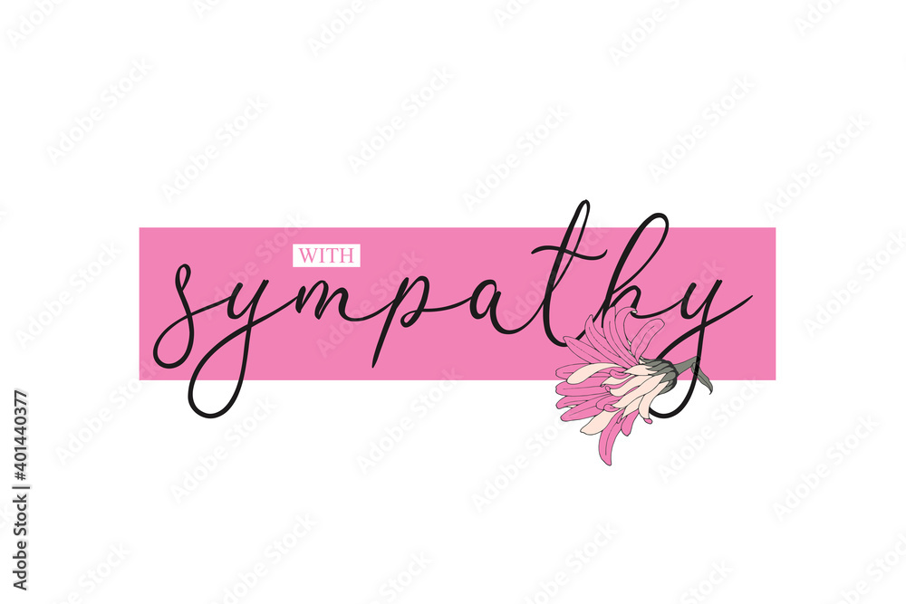 With sympathy hand drawn phrase with pink plate and flower.  Concept modern calligraphy on white background. Vector illustration