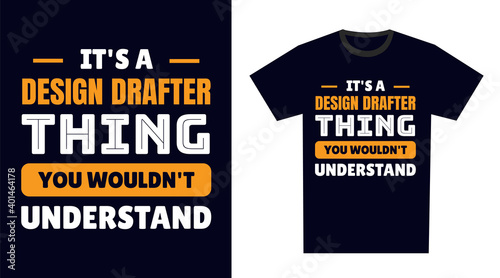 Design Drafter T Shirt Design. It's a Design Drafter Thing, You Wouldn't Understand