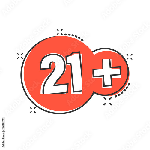 Twenty one plus icon in comic style. 21+ cartoon vector illustration on white isolated background. Censored splash effect business concept.