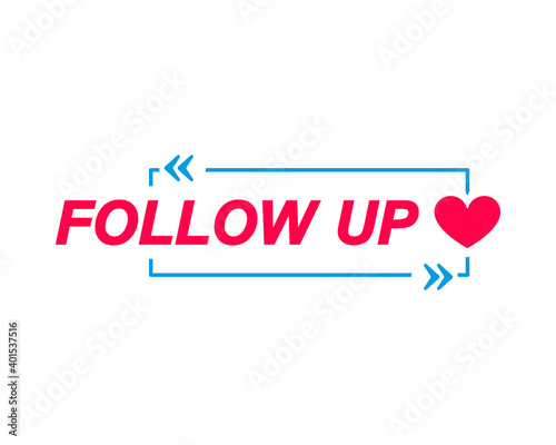 Follow Up labels. Speech bubbles with heart icon. Advertising and marketing sticker.