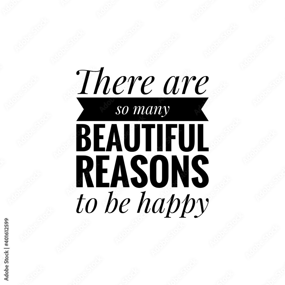 Obraz premium ''There are so many reasons to be happy'' Lettering