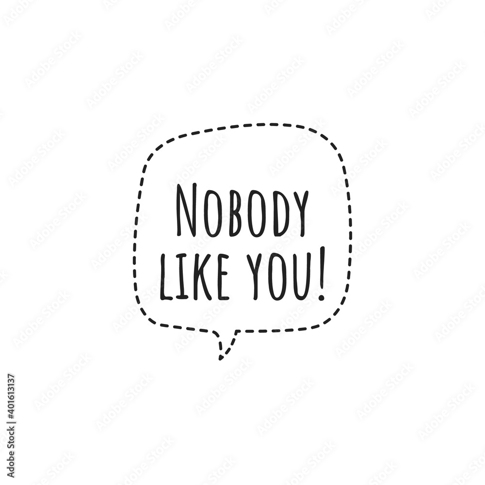 Fototapeta premium ''Nobody like you'' Lettering