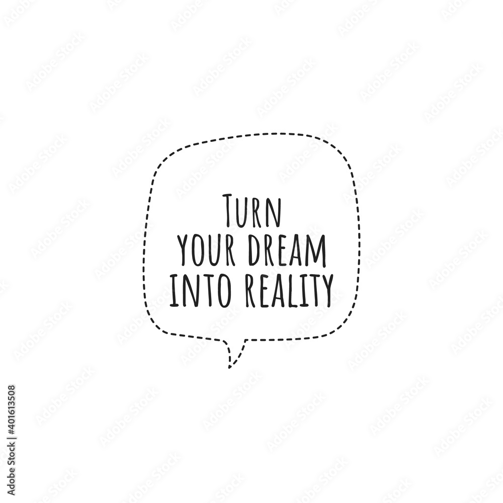 Obraz premium ''Turn your dream into reality'' Lettering