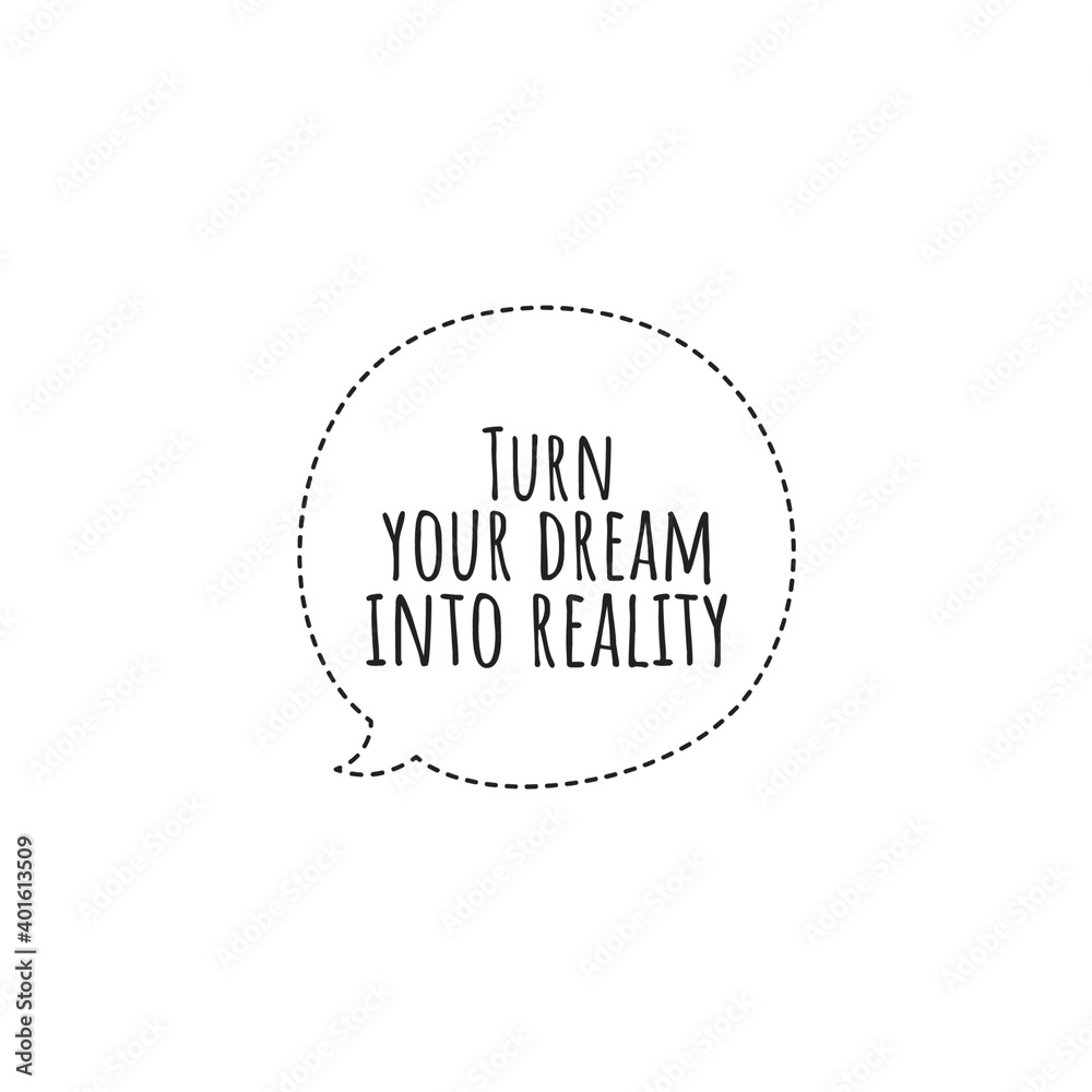 ''Turn your dream into reality'' Lettering ''Turn your dream into reality'' Lettering