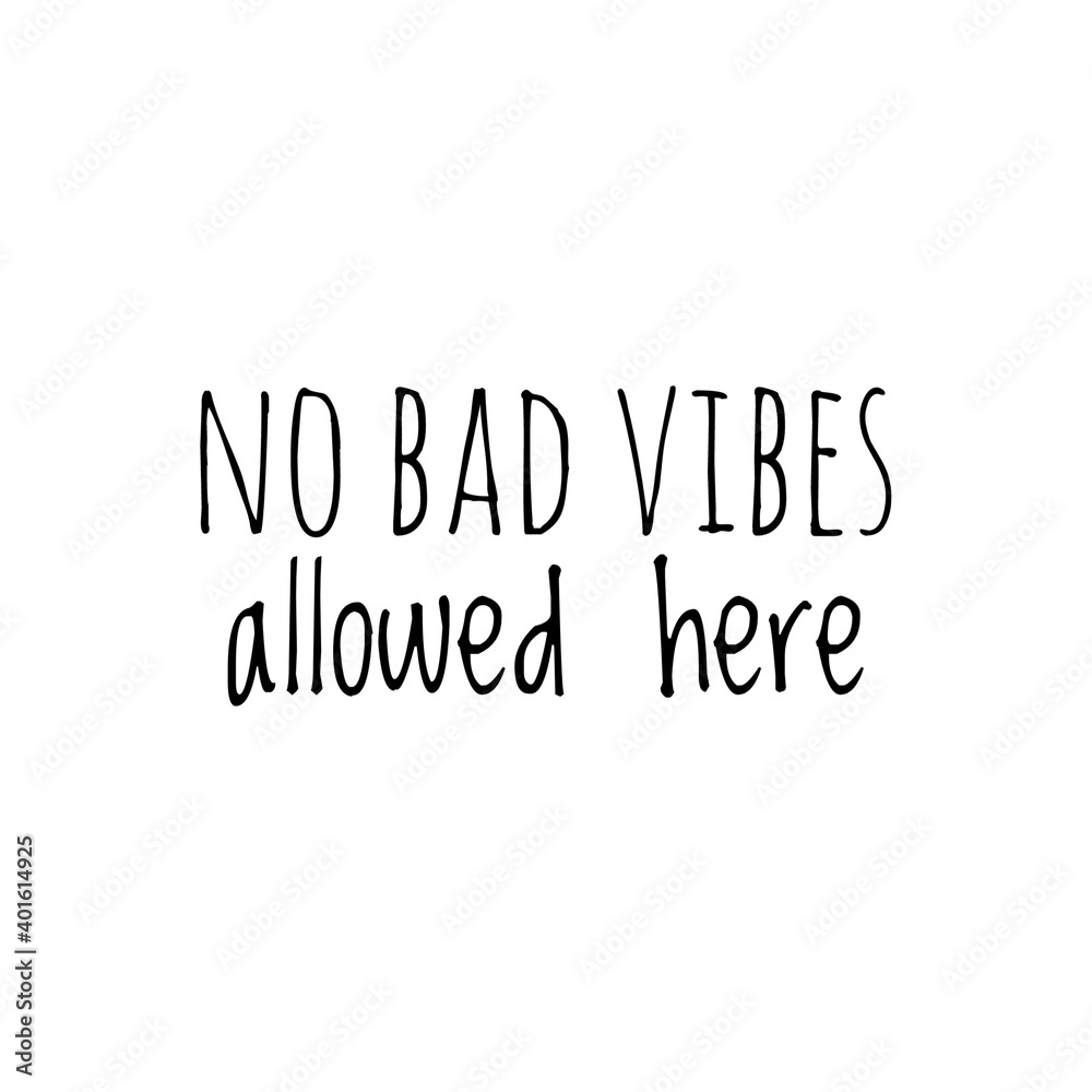 ''No bad vibes allowed here'' Lettering ''No bad vibes allowed here'' Lettering