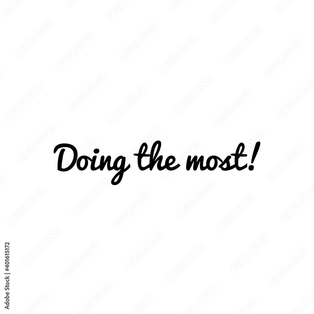 ''Doing the most'' Lettering