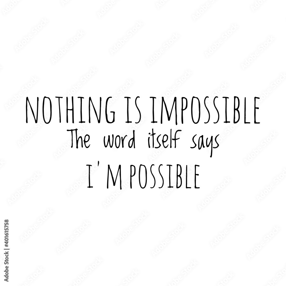 Obraz premium ''Nothing is impossible'' Lettering