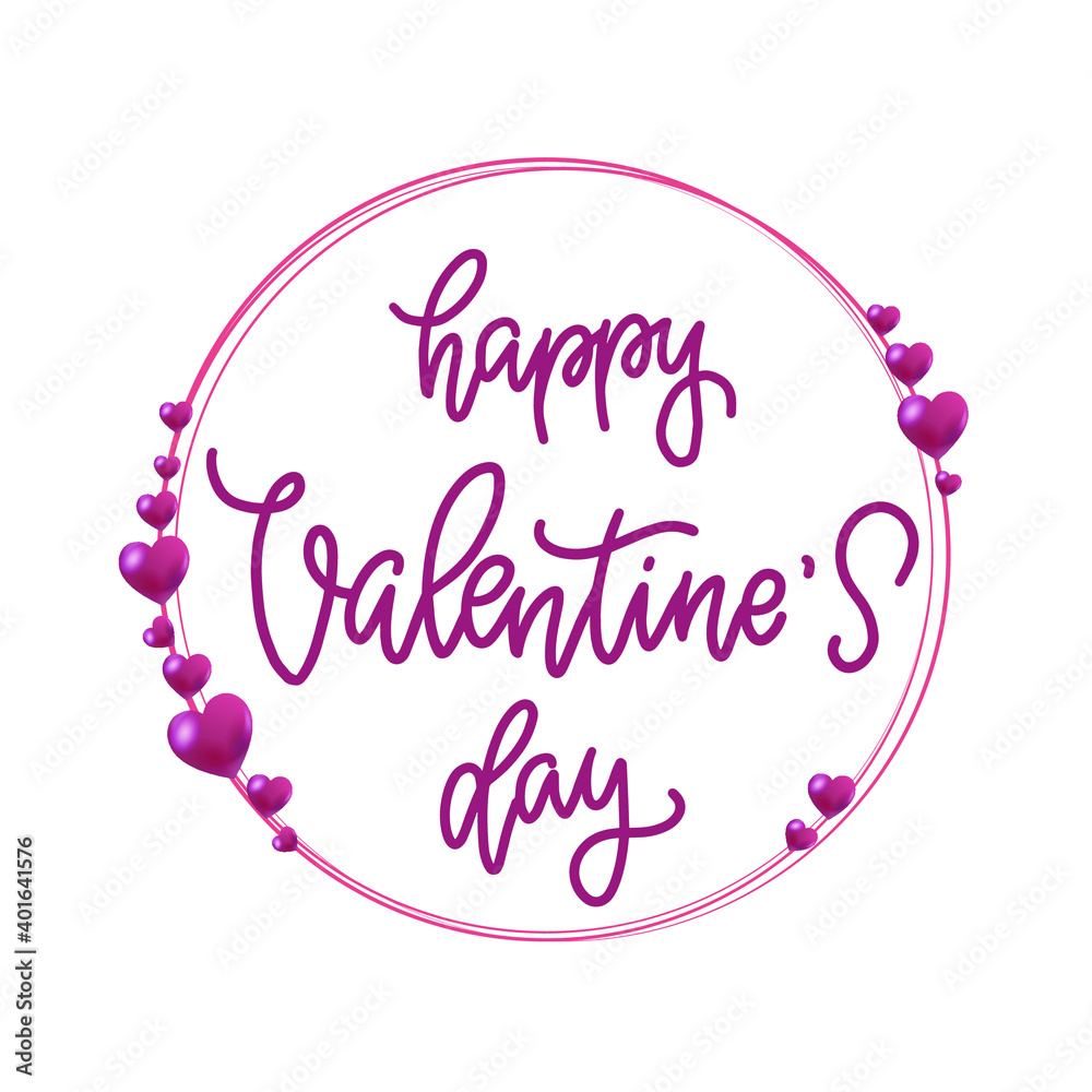 creative hand lettering quote 'Happy Valentine's day' decorated with circle frame with hearts on white background. Good for posters, prints, cards, invitations, stickers, etc. EPS 10