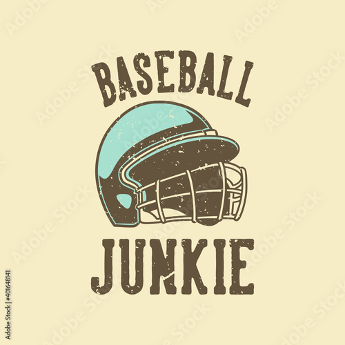 vintage slogan typography baseball junkie for t shirt design