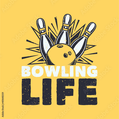 vintage slogan typography bowling life for t shirt design