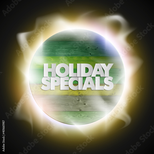 Holiday specials sale circle wooden banner. Letter holiday specials sale round poster. Advertising design illustration. Wood holiday specials sale banner. Seasonal holidays discounts wood promo offer