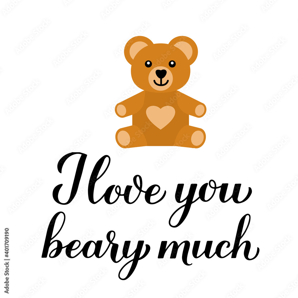 Obraz I love you beary much calligraphy lettering with cute cartoon bear. Funny pun quote. Valentines day greeting card. Vector template for typography poster, banner, flyer, sticker, t-shirt, etc