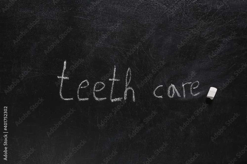 Words teeth care chalk hand drawn on blackboard Words teeth care chalk hand drawn on blackboard