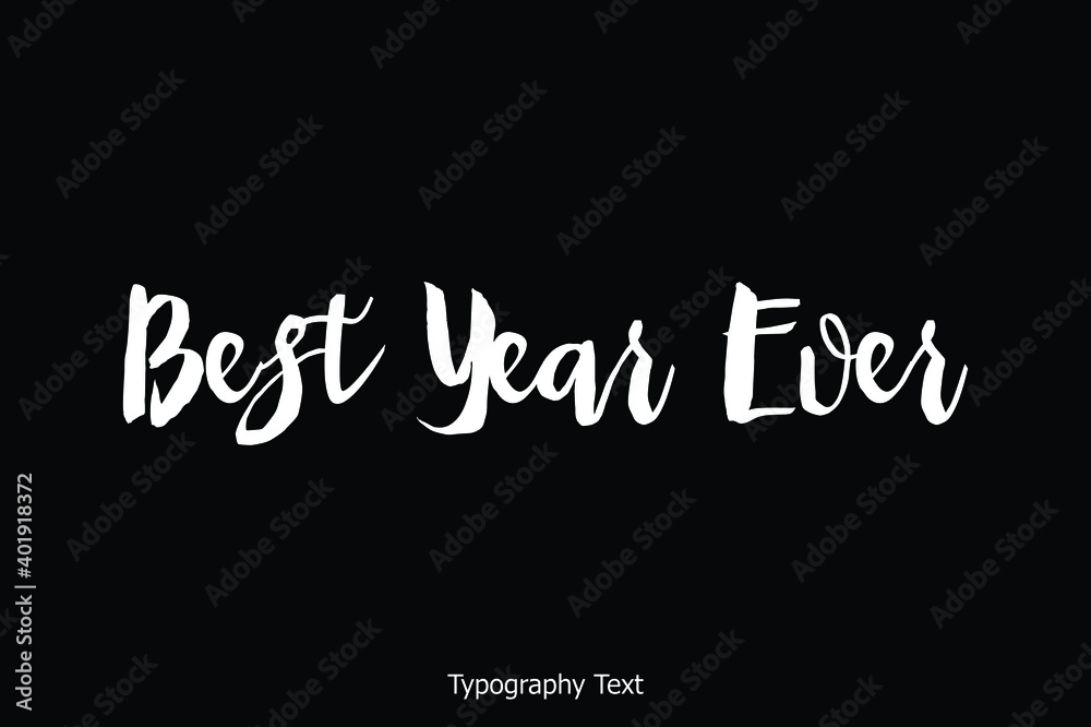 Best Year Ever. Handwritten Bold Calligraphy Text on Black Background