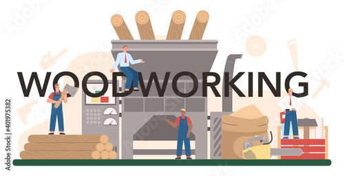 Woodworking typographic header. Logging and wood production process