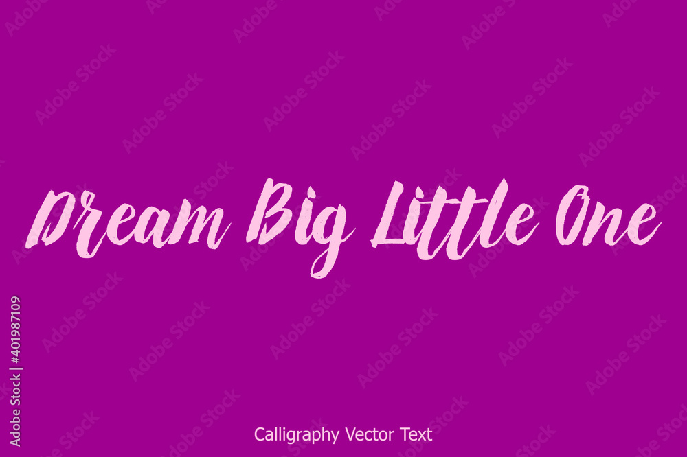 Dream Big Little One Bold Calligraphy Text on Purple Background