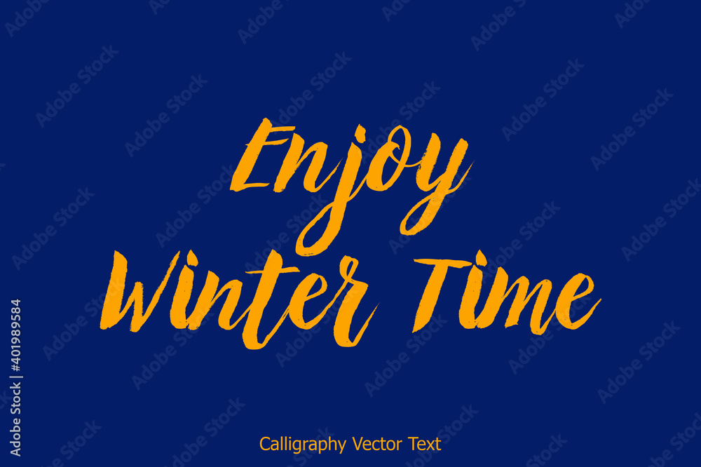 Enjoy Winter Time. Yellow Color Bold Text Typeface Phrase On Blue Background