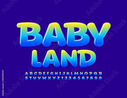 Vector cute sign Baby Land. Glossy creative Font. Funny Alphabet Letters and Numbers set