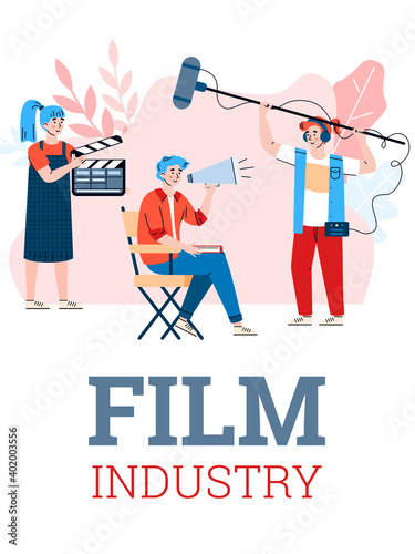 Film industry concept. Poster with shooting entertainment cinema movie. Cinematography working process of director, sound engineer and assistant with clapper. Vector illustration